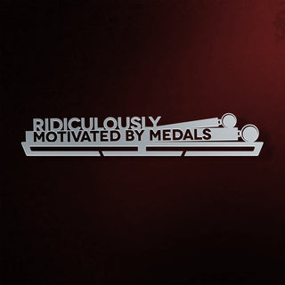 Ridiculously Motivated By Medals Éremtartó