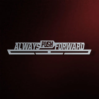 Always Push Forward Éremtartó